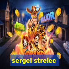 sergei strelec